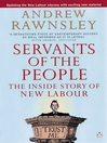 Servants of the People (eBook): The Inside Story of New Labour